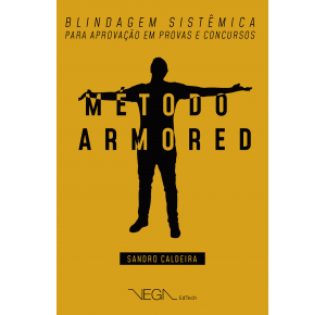 Método Armored - Blindagem Sistêmica para Aprovação em Provas e Concursos